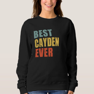 Cayden Best Ever Cayden Sweatshirt