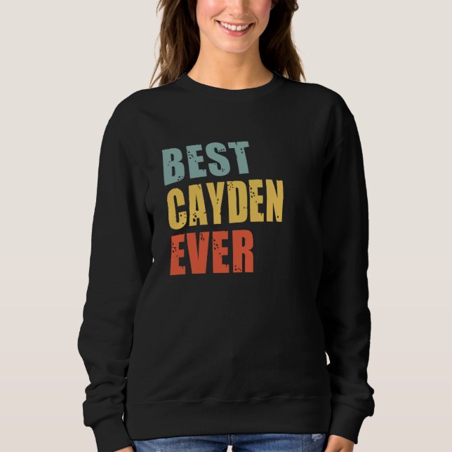 Cayden Best Ever Cayden Sweatshirt (Vorderseite)