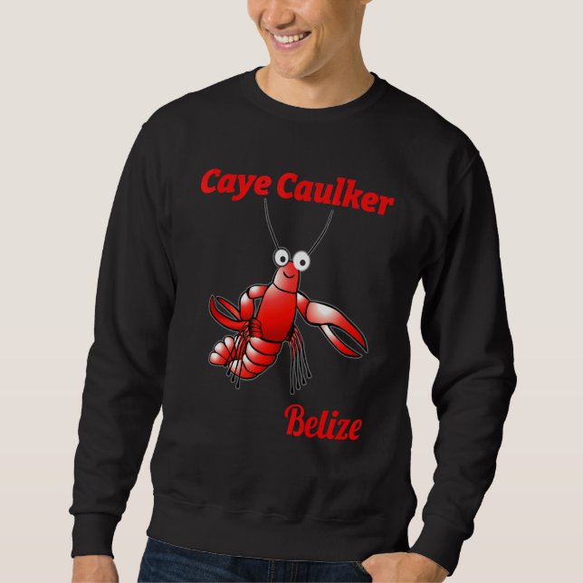 Caye Caulker Belize Lobster Souvenir Sweatshirt (Vorderseite)