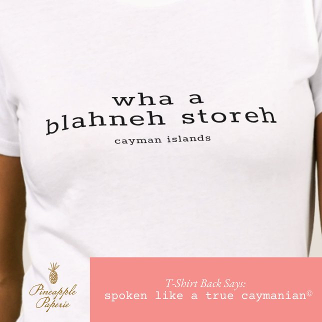 Cayman Dialect Funny 'Blaney Storeh' Personalisier T-Shirt (Von Creator hochgeladen)