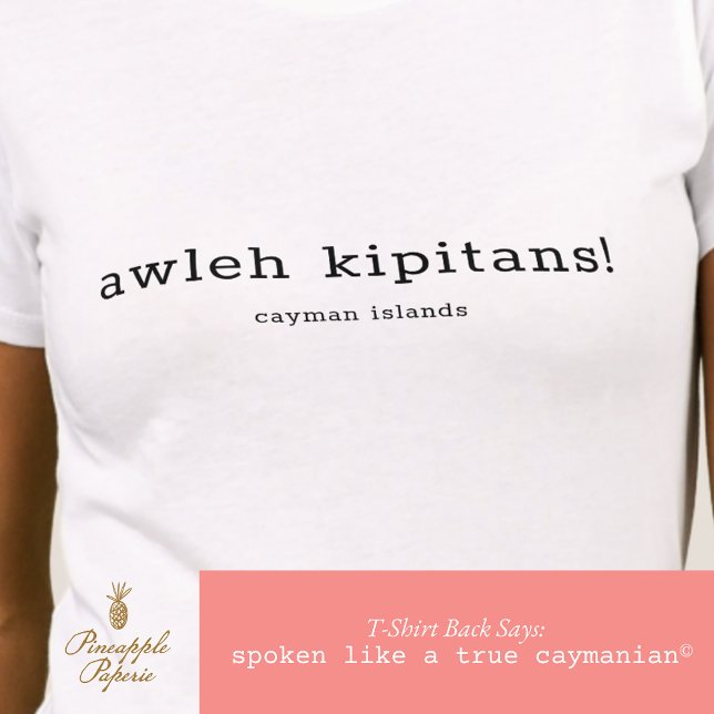 Cayman Dialect Spaß Awleh Kipitans Personalisiert T-Shirt (Von Creator hochgeladen)