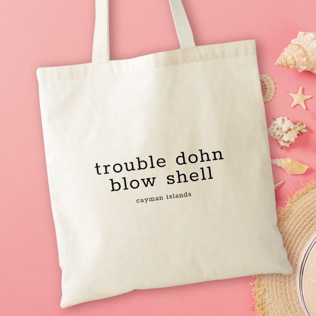 Cayman Islands Dialect Trouble Dohn Blow Muschel Tragetasche (Von Creator hochgeladen)
