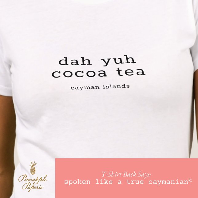 Caymanian Dialect Dah Yuh Cocoa Tee Personalisiert (Von Creator hochgeladen)