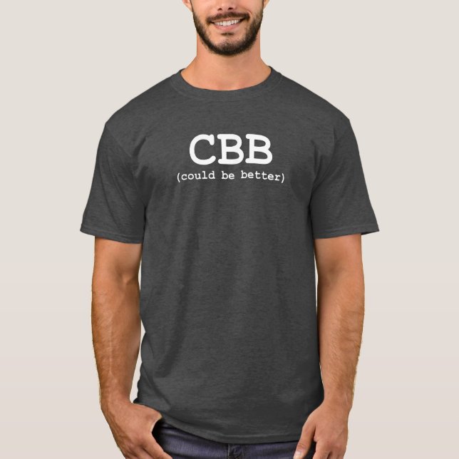 CBB (könnte besser sein) T-Shirt (Vorderseite)