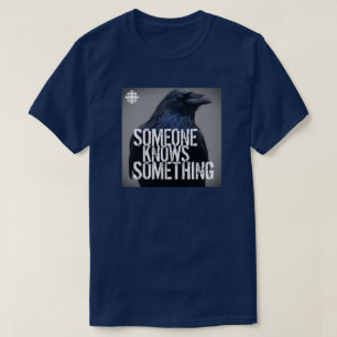 CBC Jemand weiß etwas T-Shirt