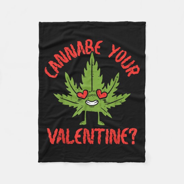 Cbe Your Valentine Weed Stoner  Fleecedecke (Vorderseite)