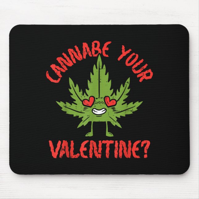 Cbe Your Valentine Weed Stoner  Mousepad (Vorne)