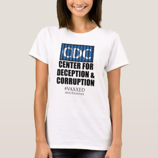 CDC Center Deception Corruption Activist Protest T-Shirt