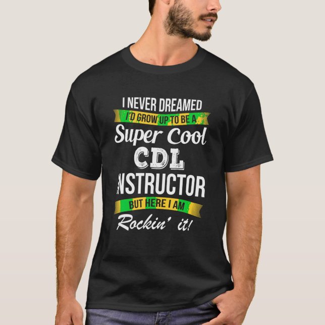 CDL Instructor Tshirt Funny Gift T Shirt (Vorderseite)