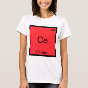 Ce - Celsius Lustiges Chemie-Element-Symbol T-Shir T-Shirt