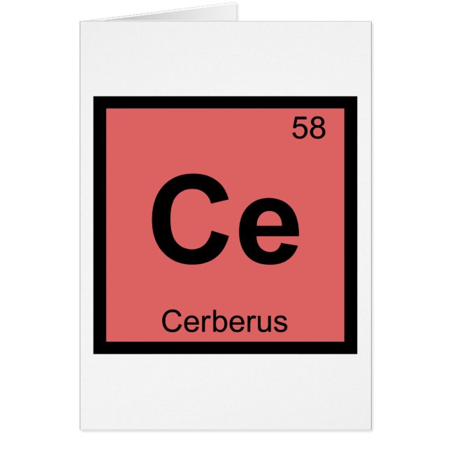 Ce - Cerberus Griechisch Chemistry Periodic Table (Vorne)