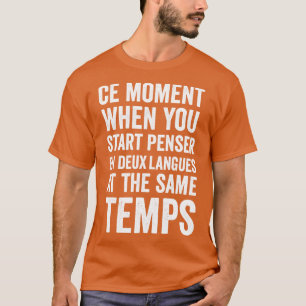 ce Moment, wenn Sie penser en deux Sprach bei T-Shirt