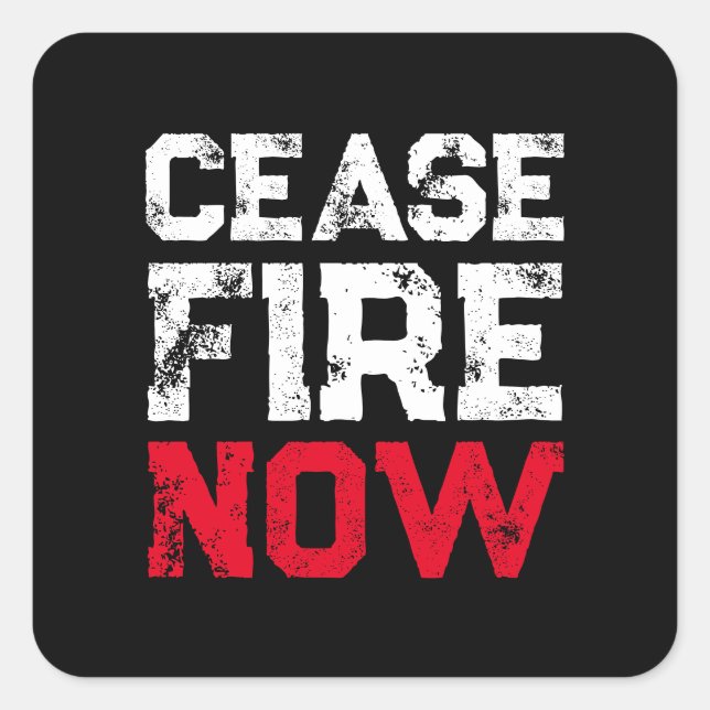 Cease Fire Now white red black grunge typography Quadratischer Aufkleber (Vorderseite)