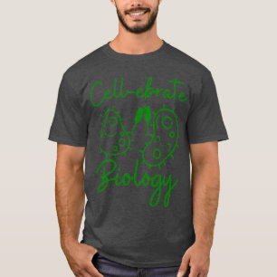 Celebrate Biology Biologe Gift Biology Gift Gift T-Shirt