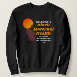 Celebrate BLACK MATERNAL HEALTH Sweatshirt