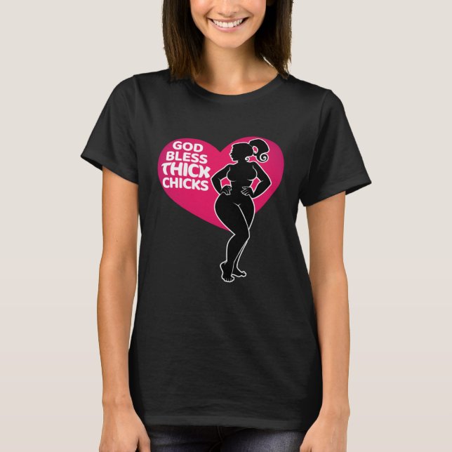Celebrate Curves with Our God Bless Thick Chicks T-Shirt (Vorderseite)
