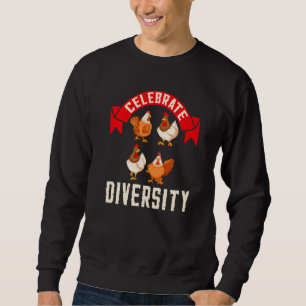 Celebrate Diversity Chicken T-Shirt Sweatshirt