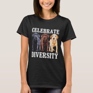 Celebrate Diversity Labrador Retriever Dog Lover T-Shirt