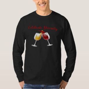 Celebrate Diversity Wine Lovers Rot oder Weiß Drin T-Shirt