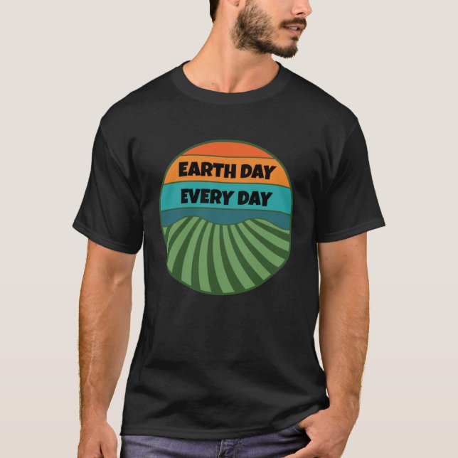 Celebrate Earth Day Every Day Keep the Planet Gree T-Shirt (Vorderseite)