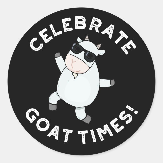 Celebrate Goat Times Positive Animal Pun Dark BG Runder Aufkleber (Vorderseite)