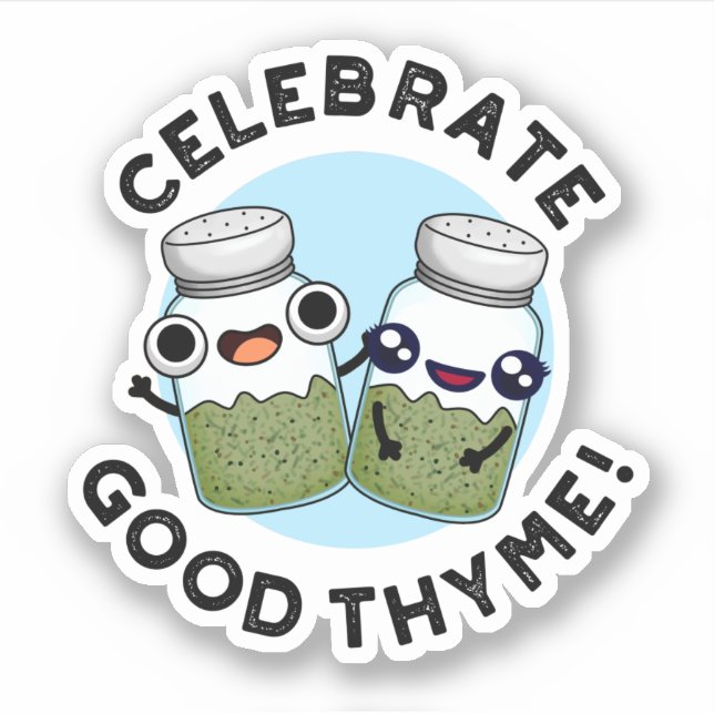 Celebrate Good Thyme Funny Food Kraut Pub Aufkleber (Vorderseite)