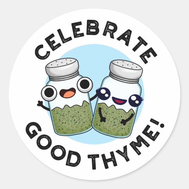 Celebrate Good Thyme Funny Food Kraut Pub Runder Aufkleber (Vorderseite)