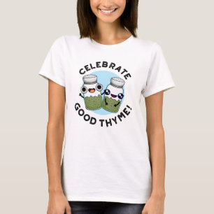 Celebrate Good Thyme Funny Food Kraut Pub T-Shirt
