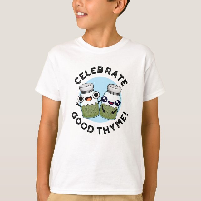 Celebrate Good Thyme Funny Food Kraut Pub T-Shirt (Vorderseite)