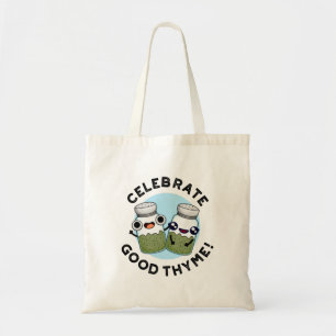 Celebrate Good Thyme Funny Food Kraut Pub Tragetasche