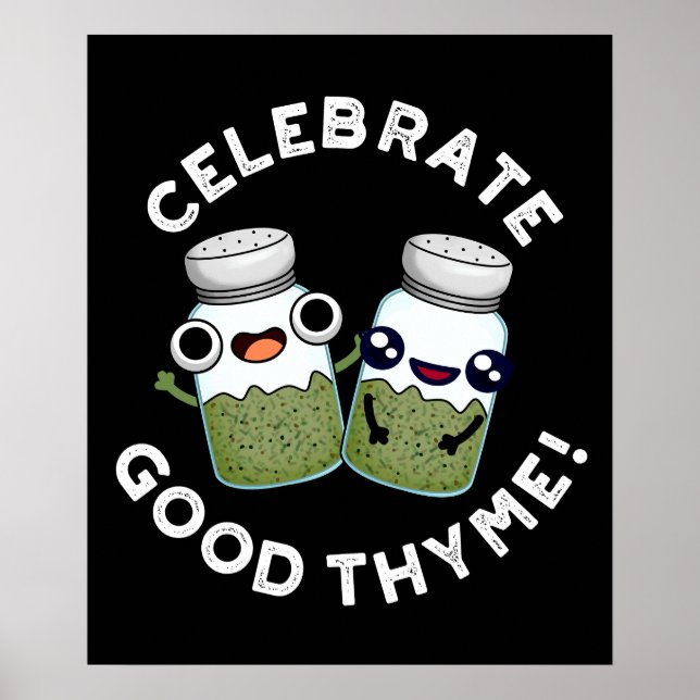 Celebrate Good Thyme Funny Food Kraut Pun Dark BG Poster (Vorne)
