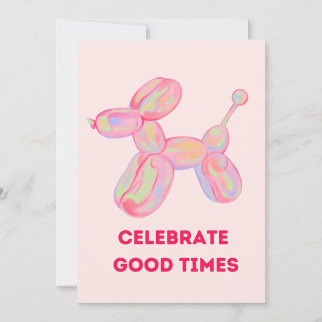 Celebrate Good Times - Colorful Balloon Dog Greet Einladung (Vorderseite)