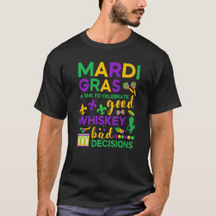 Celebrate Good Whiskey Bad Mardi Gras Party T-Shirt
