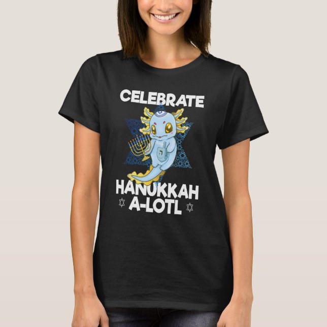 Celebrate Hanukkah A-Lotl Axolotl für Chanukah Hol T-Shirt (Vorderseite)