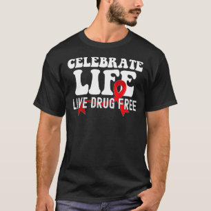 Celebrate Life Drug Free Red Ribbon Woche 2 T-Shirt