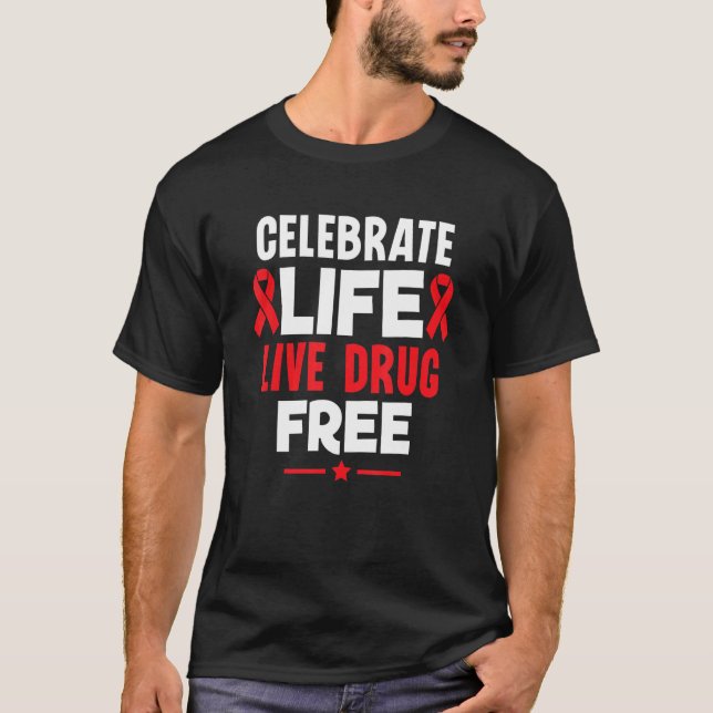 Celebrate Life Live Drug Free Red Ribbon Week Awar T-Shirt (Vorderseite)