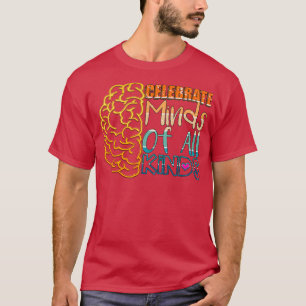 Celebrate Minds aller Art 6 T-Shirt