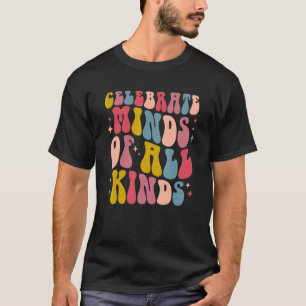 Celebrate Minds aller Art Groovy Autism Awarene T-Shirt