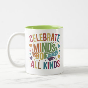 Celebrate Minds aller Art Zweifarbige Tasse