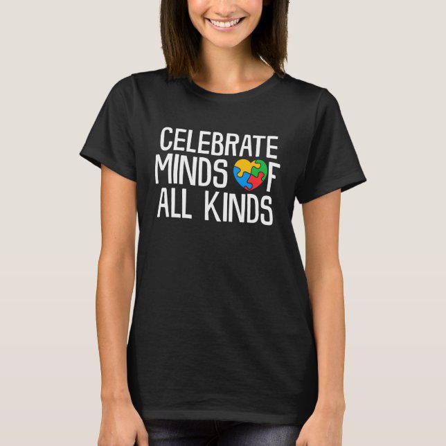 Celebrate Minds aller Arten von Autismus Bewusstse T-Shirt (Vorderseite)
