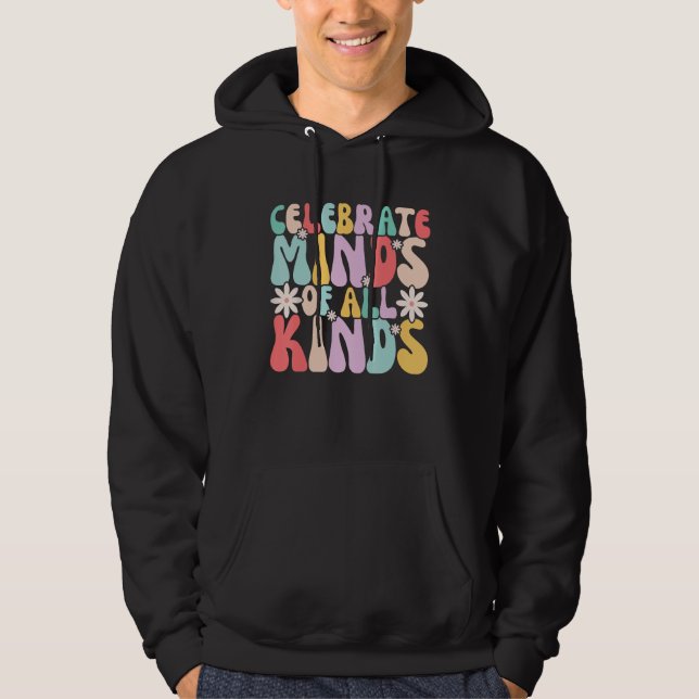 Celebrate Minds of All Kinds Mental Health Autism  Hoodie (Vorderseite)