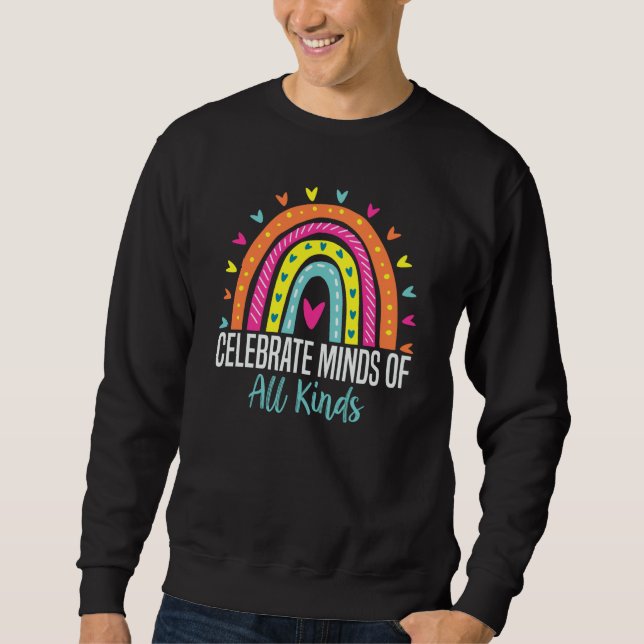 Celebrate Minds Of All Kinds Neurodiversity Autism Sweatshirt (Vorderseite)