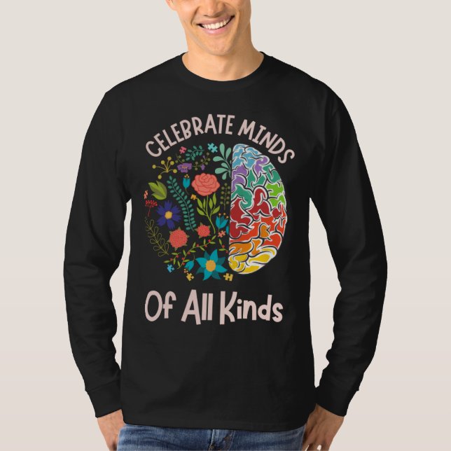 Celebrate Minds Of All Kinds Neurodiversity Autism T-Shirt (Vorderseite)