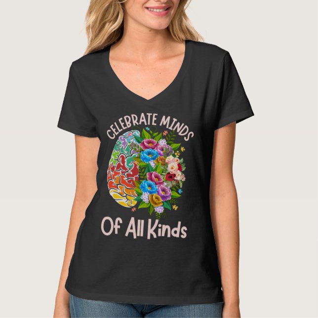 Celebrate Minds Of All Kinds Neurodiversity Autism T-Shirt (Vorderseite)