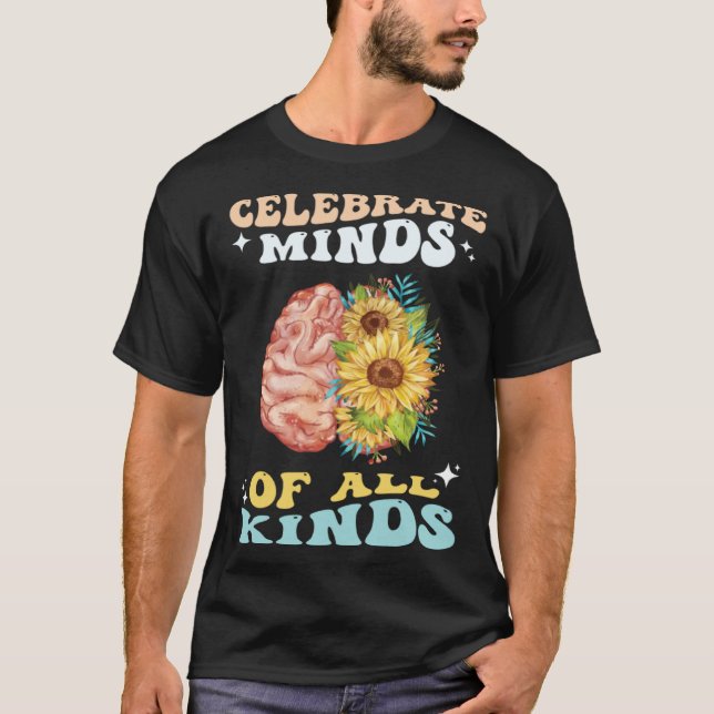 Celebrate Minds of All Kinds Neurodiversity Autism T-Shirt (Vorderseite)