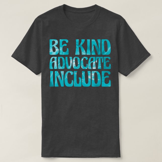 Celebrate Neurodiversity Be Kind Advocate Include5 T-Shirt (Design vorne)