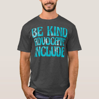Celebrate Neurodiversity Be Kind Advocate Include5 T-Shirt