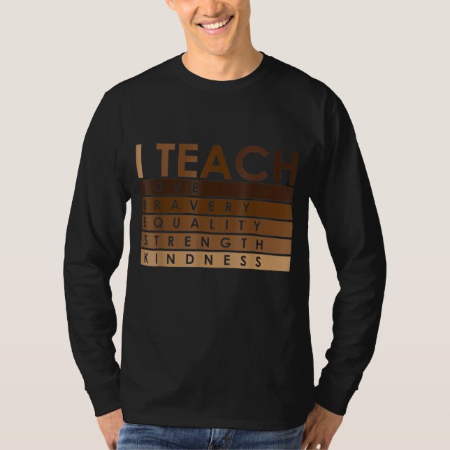 Celebrate Teach Black History Monat I lehrt Black T-Shirt (Vorderseite)