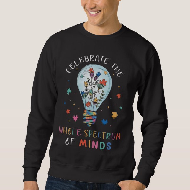 Celebrate the Whole Spectrum of Minds Graphic  Sweatshirt (Vorderseite)