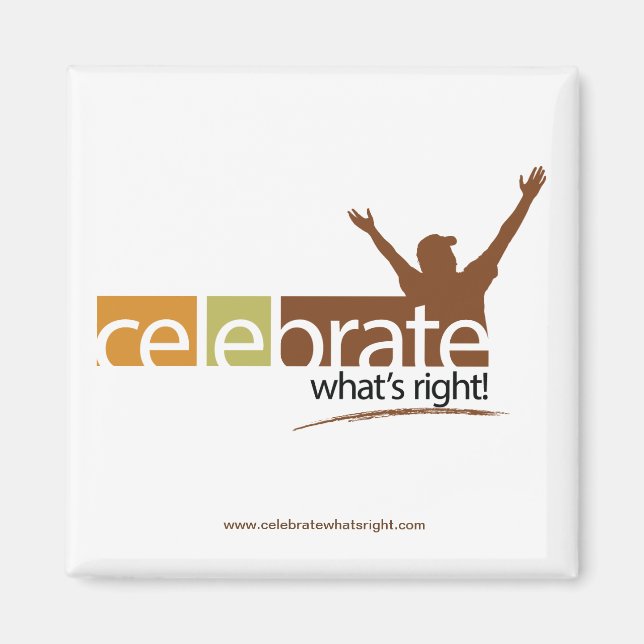 Celebrate What's Right Magnet (Vorne)